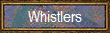 Whistlers